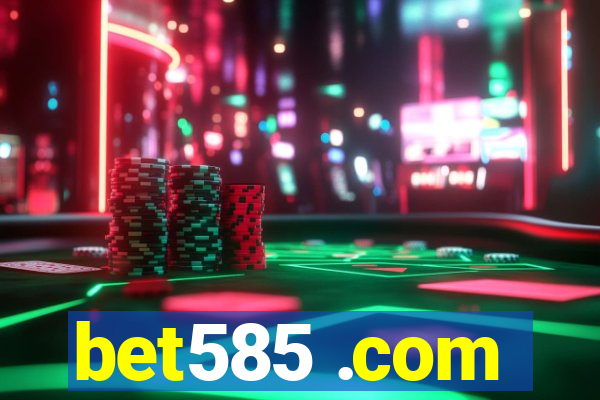 bet585 .com